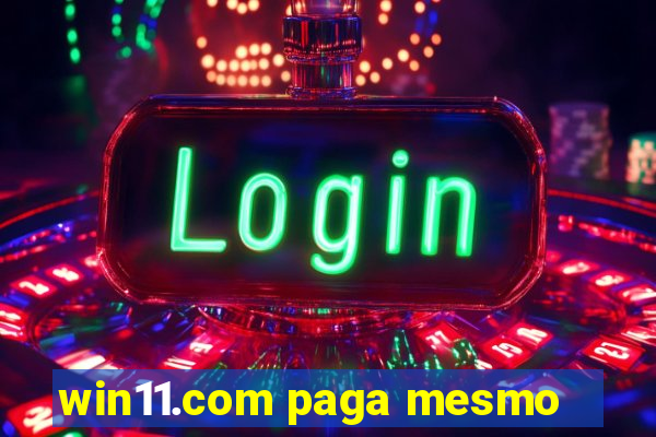 win11.com paga mesmo